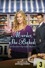 Watch Murder, She Baked: A Chocolate Chip Cookie Mystery Zmovie