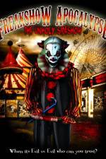 Watch Freakshow Apocalypse: The Unholy Sideshow Zmovie