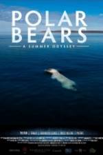 Watch Polar Bears A Summer Odyssey Zmovie