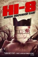 Watch Hi-8 (Horror Independent 8) Zmovie