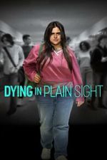 Watch Dying in Plain Sight Zmovie