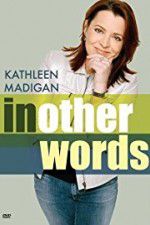 Watch Kathleen Madigan: In Other Words Zmovie