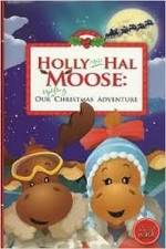 Watch Holly and Hal Moose: Our Uplifting Christmas Adventure Zmovie