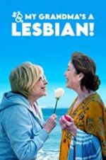 Watch So My Grandma\'s a Lesbian! Zmovie