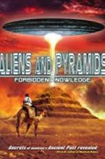 Watch Aliens and Pyramids: Forbidden Knowledge Zmovie