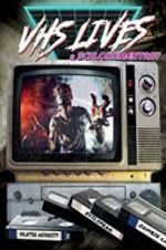 Watch VHS Lives: A Schlockumentary Zmovie