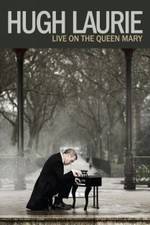 Watch Hugh Laurie: Live on the Queen Mary (2013 Zmovie