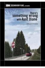 Watch There's Something Wrong with Aunt Diane Zmovie