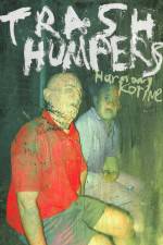 Watch Trash Humpers Zmovie