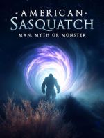 Watch American Sasquatch: Man, Myth or Monster Zmovie