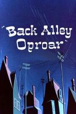 Watch Back Alley Oproar Zmovie