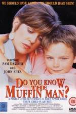 Watch Do You Know the Muffin Man? Zmovie