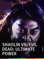 Watch Shaolin vs. Evil Dead: Ultimate Power Zmovie