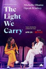 Watch The Light We Carry: Michelle Obama and Oprah Winfrey (TV Special 2023) Zmovie