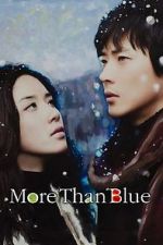 Watch More Than Blue Zmovie
