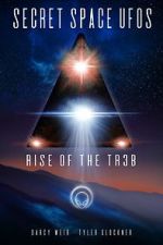 Watch Secret Space UFOs - Rise of the TR3B Zmovie