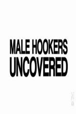 Watch Male Hookers Uncovered Zmovie