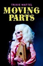 Watch Trixie Mattel: Moving Parts Zmovie