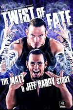Watch WWE: Twist of Fate - The Matt and Jeff Hardy Story Zmovie