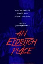 Watch An Eldritch Place Zmovie