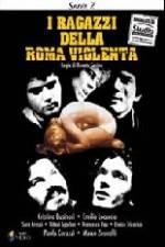 Watch I ragazzi della Roma violenta Zmovie