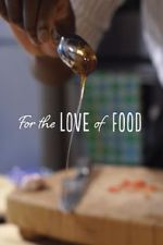 Watch For The Love Of Food Zmovie