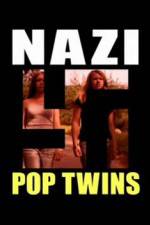 Watch Nazi Pop Twins Zmovie