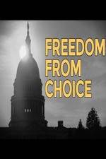 Watch Freedom from Choice Zmovie