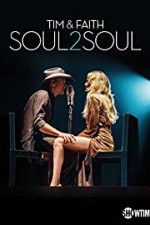 Watch Tim & Faith: Soul2Soul Zmovie