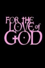 Watch For the Love of God Zmovie