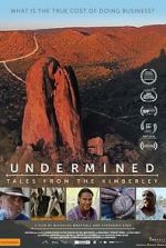 Watch Undermined - Tales from the Kimberley Zmovie