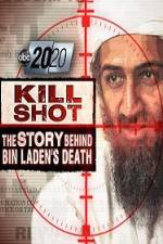 Watch 2020 US 2011.05.06 Kill Shot Bin Ladens Death Zmovie