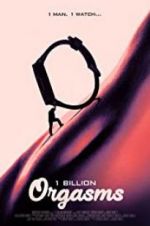 Watch 1 Billion Orgasms Zmovie