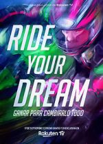 Watch Ride Your Dream Zmovie