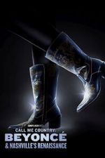 Watch Call Me Country: Beyonc & Nashville\'s Renaissance (Short 2024) Zmovie