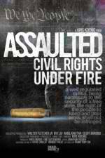 Watch Assaulted: Civil Rights Under Fire Zmovie