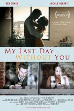 Watch My Last Day Without You Zmovie