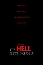 Watch It\'s Hell Getting Old (Short 2019) Zmovie