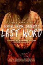 Watch Johnny Frank Garrett\'s Last Word Zmovie