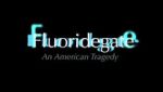 Watch Fluoridegate: an American Tragedy Zmovie
