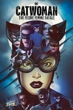 Watch DC Villains - Catwoman: The Feline Femme Fatale Zmovie