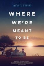 Where We\'re Meant to Be zmovie