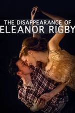 Watch The Disappearance of Eleanor Rigby: Him Zmovie