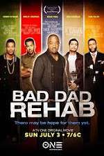 Watch Bad Dad Rehab Zmovie