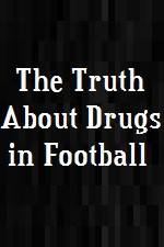 Watch The Truth About Drugs in Football Zmovie