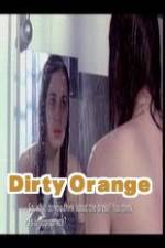 Watch Dirty Orange Zmovie