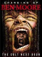 Watch The Changing of Ben Moore Zmovie