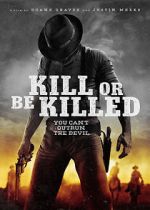 Watch Kill or Be Killed Zmovie