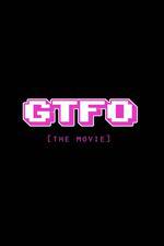 Watch GTFO: Get the F&#% Out Zmovie