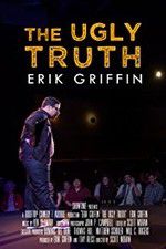 Watch Erik Griffin: The Ugly Truth Zmovie